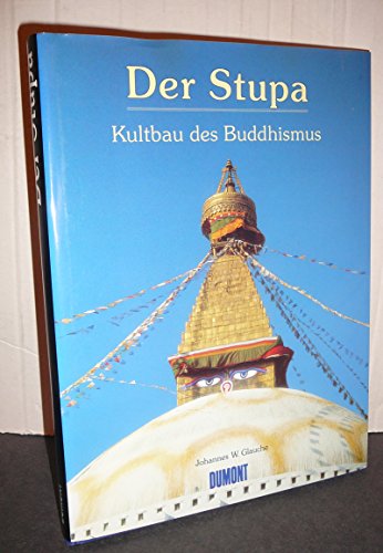 Der Stupa. Kultbau des Buddhismus von DuMont Reiseverlag, Ostfildern