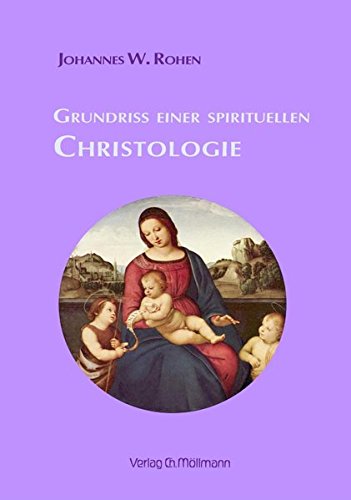 Grundriss einer spirituellen Christologie von Möllmann, Ch