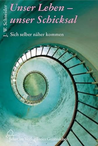 Unser Leben - unser Schicksal: Sich selber näher kommen (falter) von Freies Geistesleben GmbH