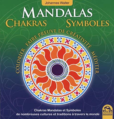 Mandalas - Chakras - Symboles - Colorier - Faire preuve de créativité: Colorier, faire preuve de créativité, méditer von MACRO EDITIONS