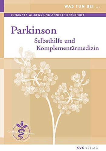 Was tun bei Parkinson: Selbsthilfe und Komplementärmedizin von NATUR UND MEDIZIN  KVC Verlag