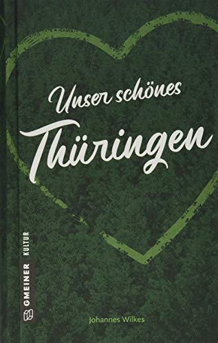 Unser schönes Thüringen (Kultur erleben im GMEINER-Verlag) von Gmeiner-Verlag