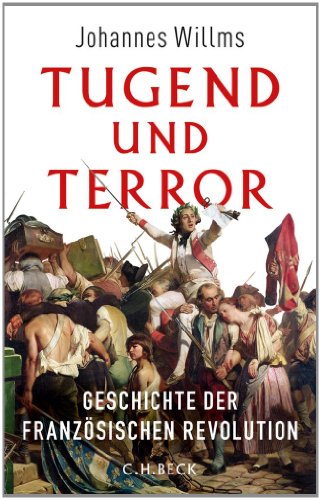 Tugend und Terror: Geschichte der Französischen Revolution von Beck C. H.