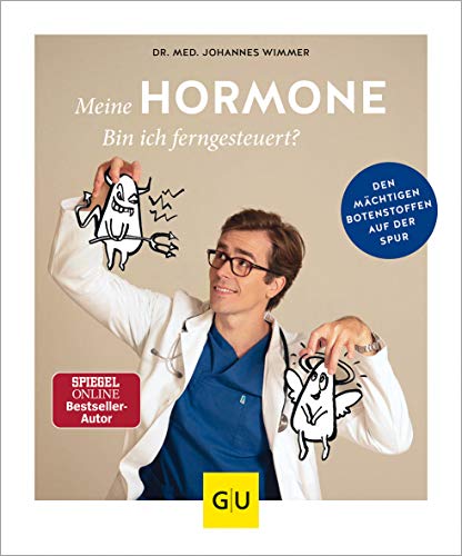 Meine Hormone - Bin ich ferngesteuert?: Den mächtigen Botenstoffen auf der Spur (GU Ratgeber Gesundheit) von Gräfe und Unzer