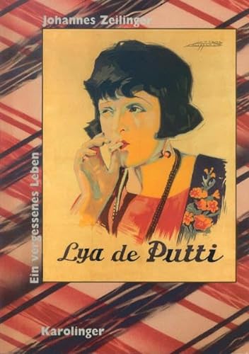 Lya de Putti: Ein vergessenes Leben