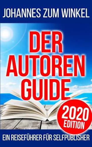 Der Autorenguide: Ein Reiseführer für Selfpublisher von Independently published