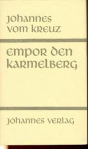 Sämtliche Werke, Bd.1, Empor den Karmelberg (Sammlung Spiritualis) von Johannes