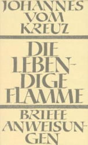 Sämtliche Werke, Bd.4, Die lebendige Flamme; Die Briefe und die kleinen Schriften (Sammlung Spiritualis) von Johannes Verlag Einsiedeln