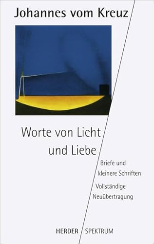 Worte von Licht und Liebe: Briefe u. kleinere Schriften. Vollständ. Neuübertr. Sämtliche Werke Band 2 (HERDER spektrum) von Herder Verlag GmbH
