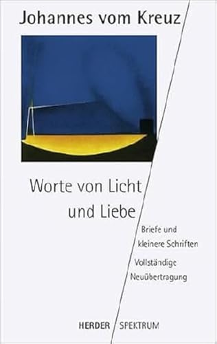 Worte von Licht und Liebe: Briefe u. kleinere Schriften. Vollständ. Neuübertr. Sämtliche Werke Band 2 (HERDER spektrum) von VERLAG HERDER GMBH