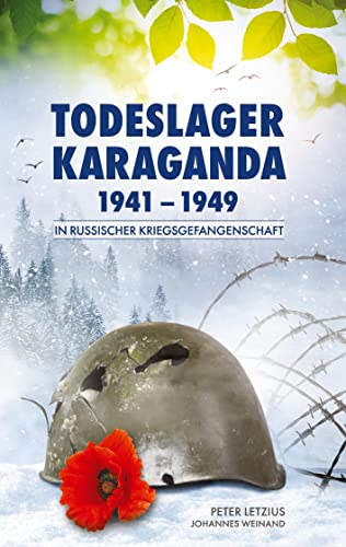 In russischer Kriegsgefangenschaft: Todeslager Karaganda 1941-1949 von tredition