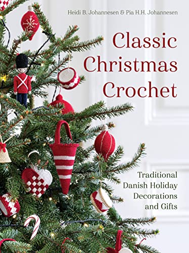 Classic Christmas Crochet: Traditional Danish Holiday Decorations and Gifts von Trafalgar Square
