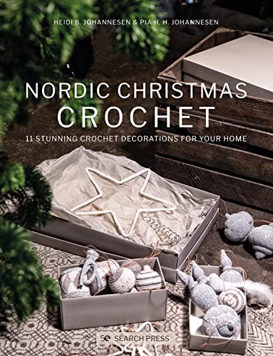 Nordic Christmas Crochet: 11 Stunning Crochet Decorations for Your Home von Search Press Ltd