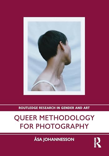 Queer Methodology for Photography (Routledge Research in Gender and Art) von Routledge
