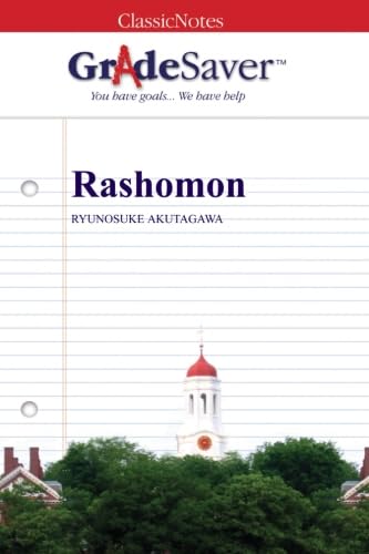 GradeSaver (TM) ClassicNotes: Rashomon von GradeSaver LLC