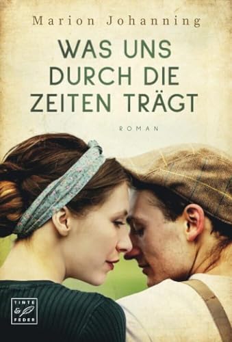 Was uns durch die Zeiten trägt (Luise und Marian, Band 1)