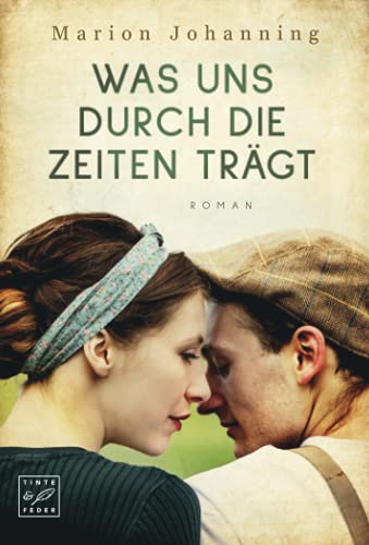 Was uns durch die Zeiten trägt (Luise und Marian, Band 1)