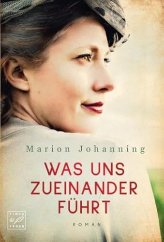 Was uns zueinander führt (Luise und Marian, Band 2) von Tinte & Feder