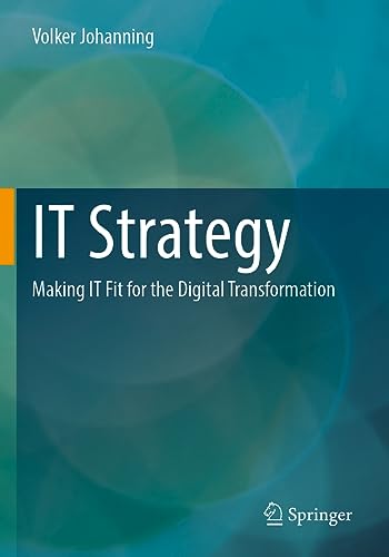IT Strategy: Making IT Fit for the Digital Transformation