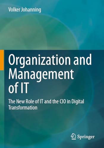 Organization and Management of IT: The New Role of IT and the CIO in Digital Transformation von Springer