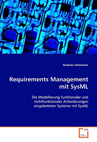 Requirements Management mit SysML: Die Modellierung funktionaler und nichtfunktionaler Anforderungen eingebetteter Systeme mit SysML von Vdm Verlag Dr. Müller