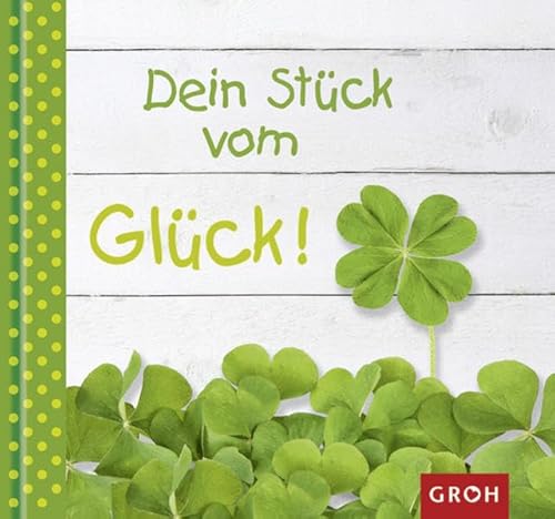 Dein Stück vom Glück (Nur für dich) von Groh