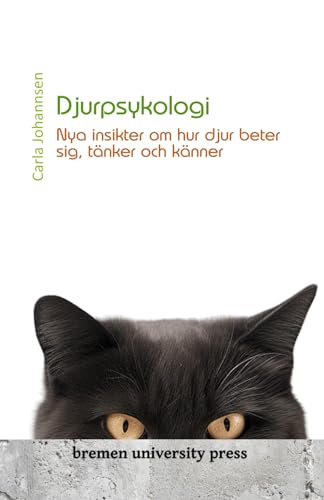 Djurpsykologi: Nya insikter om hur djur beter sig, tänker och känner
