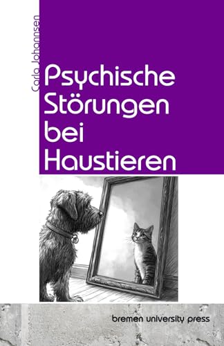 Psychische Störungen bei Haustieren von bremen university press