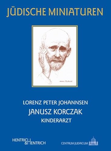 Janusz Korczak: Kinderarzt (Jüdische Miniaturen: Herausgegeben von Hermann Simon)