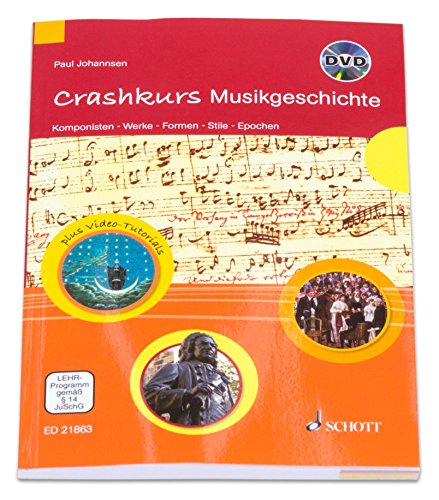 Crashkurs Musikgeschichte: Komponisten - Werke - Formen - Stile - Epochen (Crashkurse)