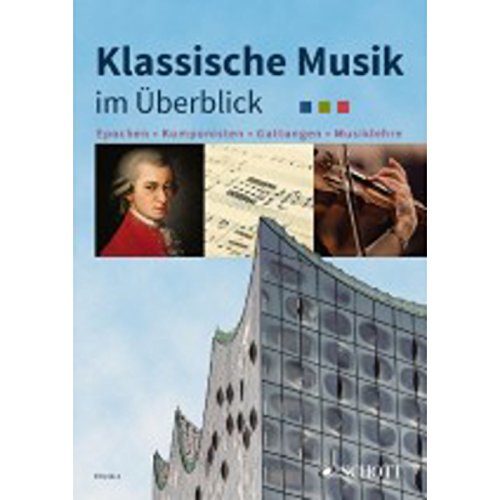 Klassische Musik im Überblick: Epochen - Komponisten - Gattungen - Musiklehre von Schott Music