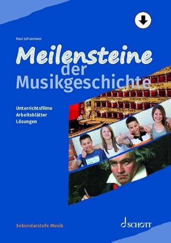 Meilensteine der Musikgeschichte: Unterrichtsfilme – Arbeitsblätter – Lösungen. Lehrerband. (Sekundarstufe Musik) von SCHOTT MUSIC GmbH & Co KG, Mainz