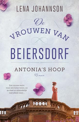 Antonia’s hoop (De vrouwen van Beiersdorf, 2) von A.W. Bruna Uitgevers