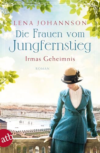 Die Frauen vom Jungfernstieg – Irmas Geheimnis: Roman (Jungfernstieg-Saga, Band 3)