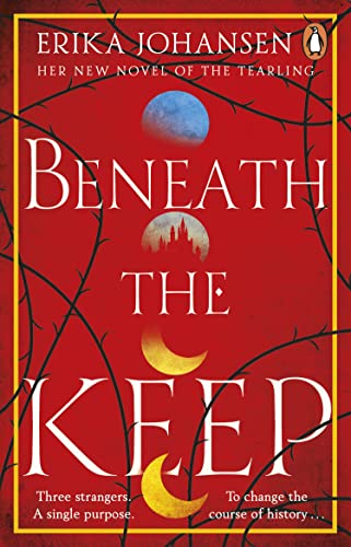 Beneath the Keep: A Novel of the Tearling