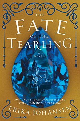 The Fate of the Tearling: A Novel (Queen of the Tearling, The, 3, Band 3)
