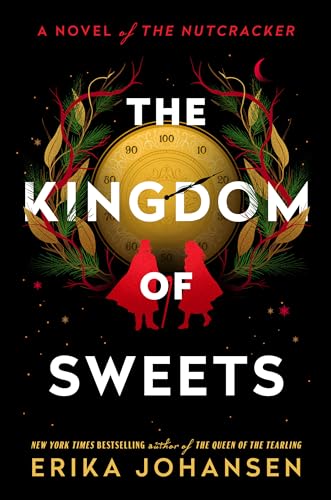 The Kingdom of Sweets: A Novel of the Nutcracker The Kingdom of Sweets: A Novel of the Nutcracker von Dutton