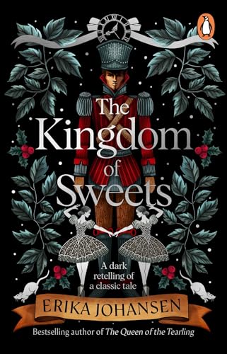 The Kingdom of Sweets: A wonderfully gothic and twisty retelling of a classic Christmas tale von Penguin