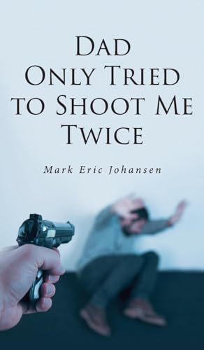 Dad Only Tried To Shoot Me Twice von ARPress