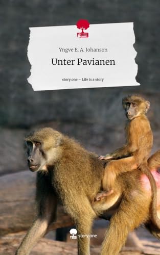 Unter Pavianen. Life is a Story - story.one Unter Pavianen. Life is a Story - story.one von story.one publishing