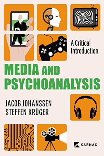 Media and Psychoanalysis: A Critical Introduction von Karnac Books