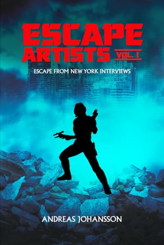 Escape Artists Vol. 1: Escape from New York Interviews Escape Artists Vol. 1: Escape from New York Interviews von Harker Press