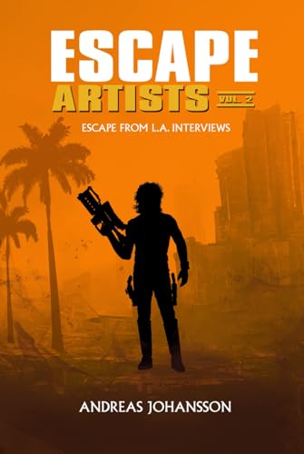 Escape Artists Vol. 2: Escape from L.A. Interviews Escape Artists Vol. 2: Escape from L.A. Interviews von Harker Press