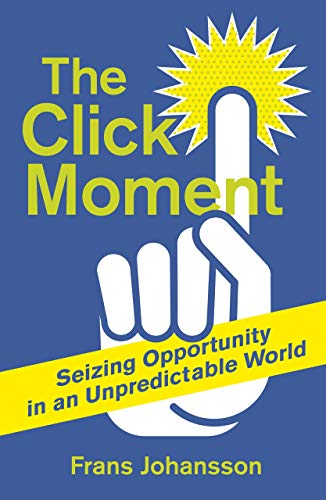 The Click Moment: Seizing Opportunity in an Unpredictable World von Penguin