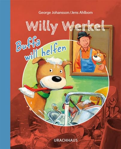 Willy Werkel – Buffa will helfen: Bilderbuch