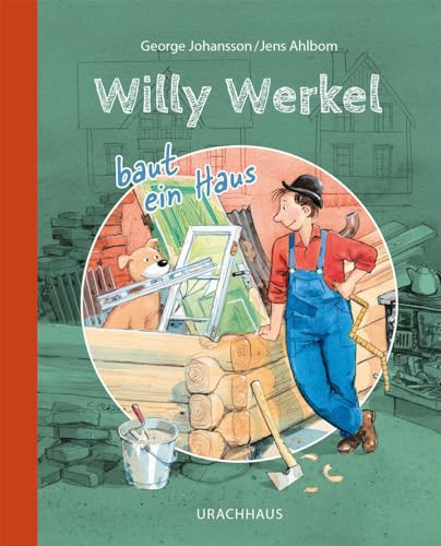 Willy Werkel baut ein Haus von Urachhaus/Geistesleben