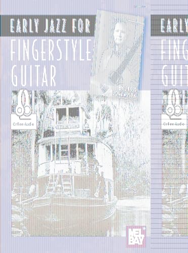 Early Jazz For Fingerstyle Guitar: With Online Audio von Mel Bay Publications, Inc.