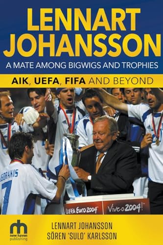 Lennart Johansson: A Mate Among Bigwigs and Trophies von New Haven Publishing Ltd