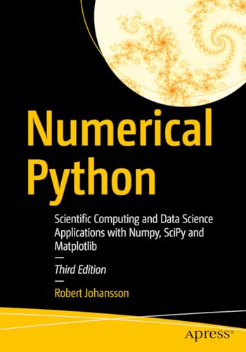 Numerical Python: Scientific Computing and Data Science Applications with Numpy, SciPy and Matplotlib von Apress
