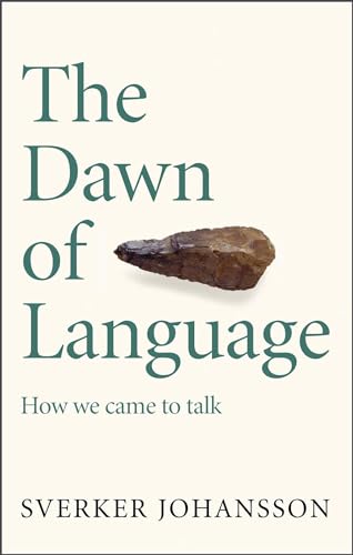 The Dawn of Language: The story of how we came to talk von Quercus Publishing Plc
